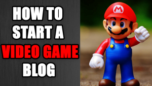 How to Start a Video Game Blog (And Make Extra Money)